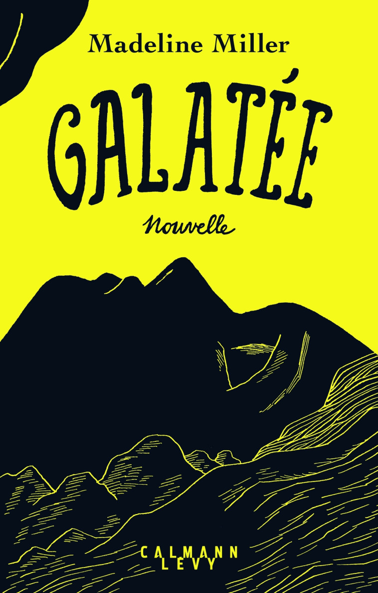 Galatée - Madeline Miller, Christine Auché - CALMANN-LEVY