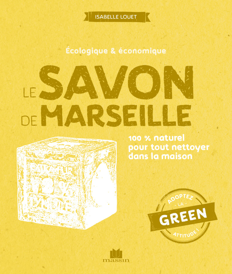 Le savon de Marseille - ISABELLE LOUET - CHARLES MASSIN