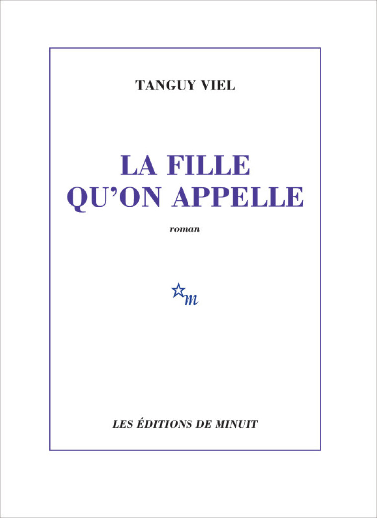 La fille qu'on appelle - Tanguy Viel - MINUIT