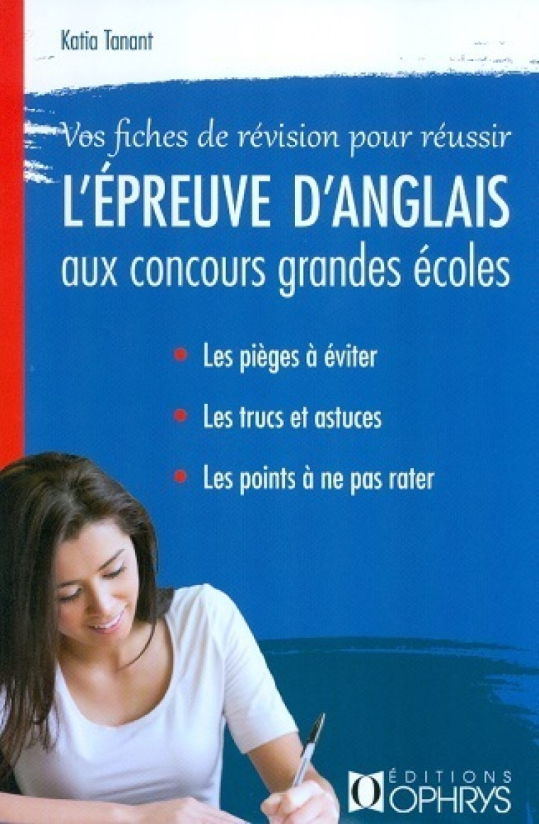 Vos fiches de révision pour réussir l'épreuve d'anglais aux concours grandes écoles - Katia Tanant - OPHRYS