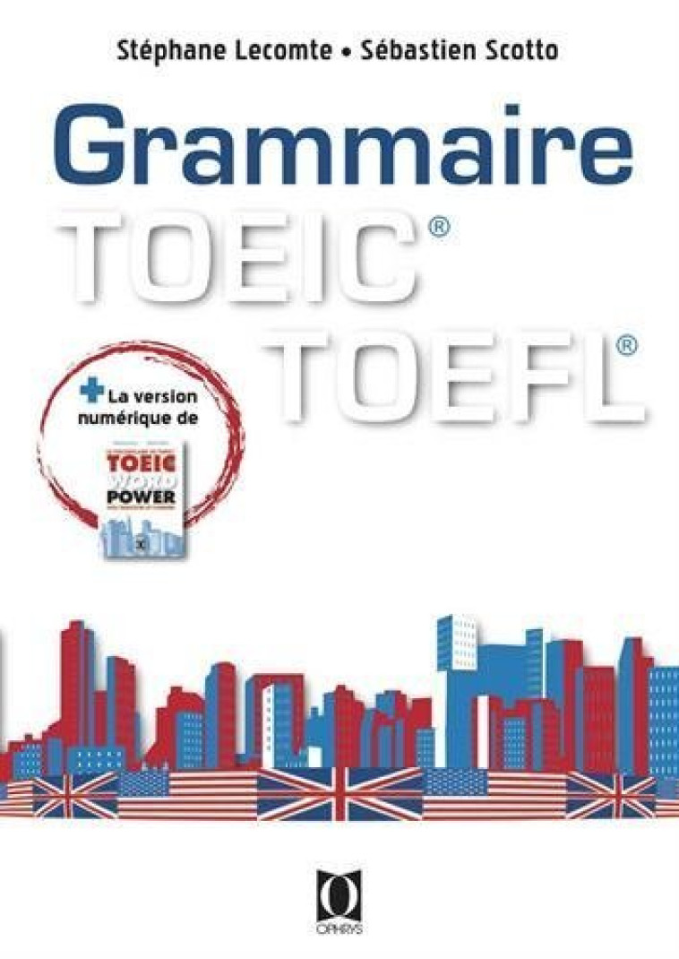 Grammaire TOEIC TOEFL  - Sébastien Scotto, Stéphane Lecomte - OPHRYS