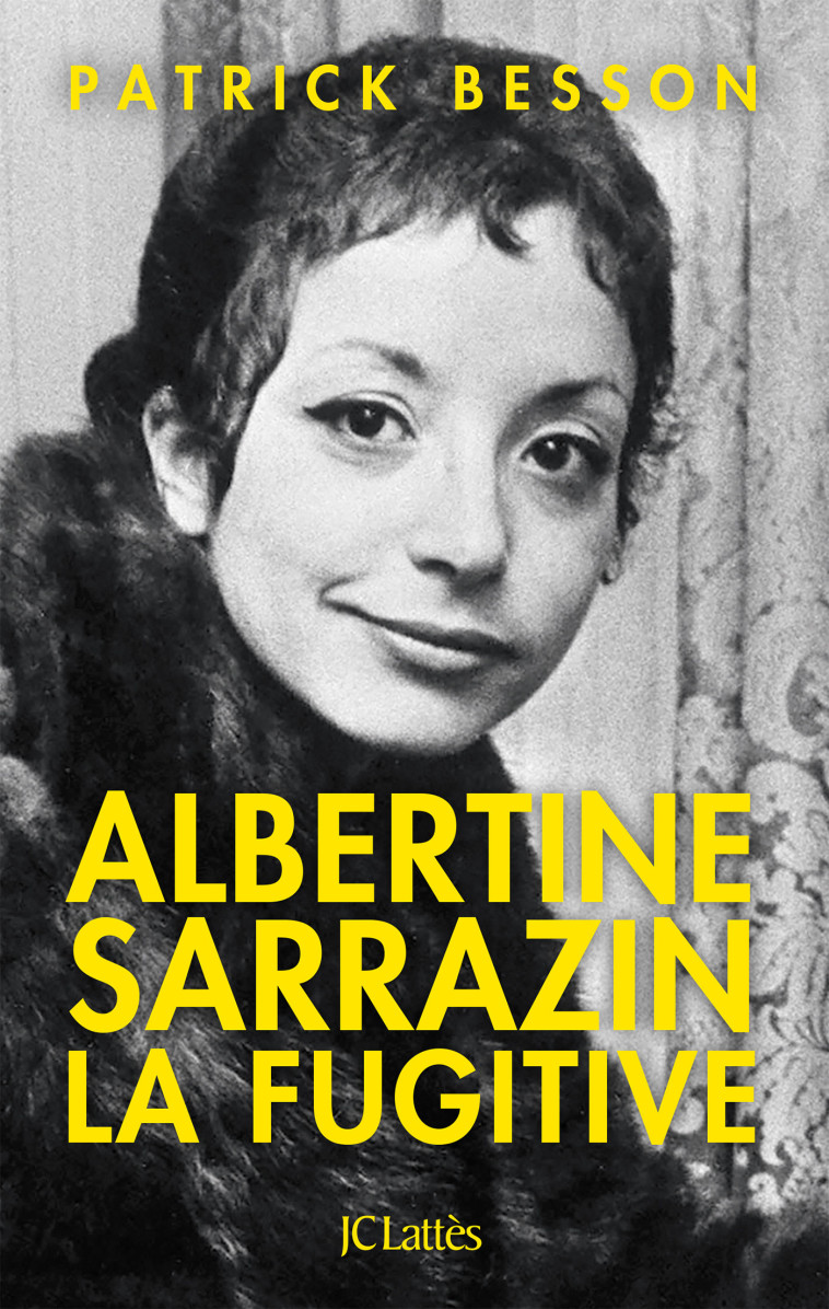 Albertine Sarrazin, la fugitive - Patrick Besson - LATTES