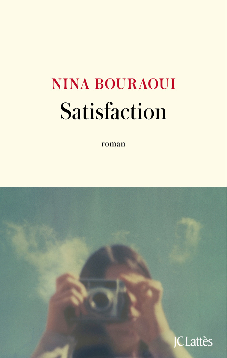 Satisfaction - Nina Bouraoui - LATTES