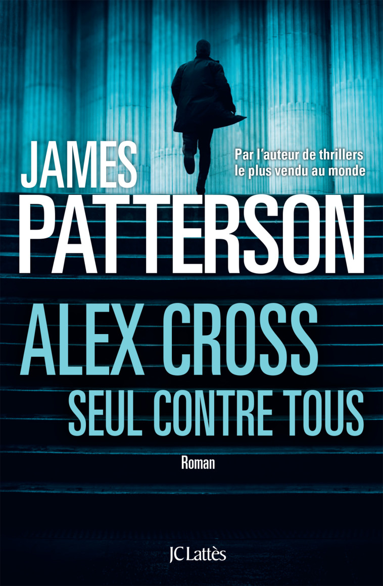 Alex Cross, seul contre tous - James Patterson - LATTES