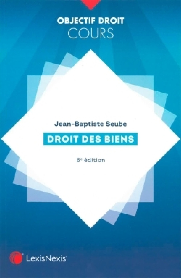 droit des biens - Jean-Baptiste Seube - LEXISNEXIS