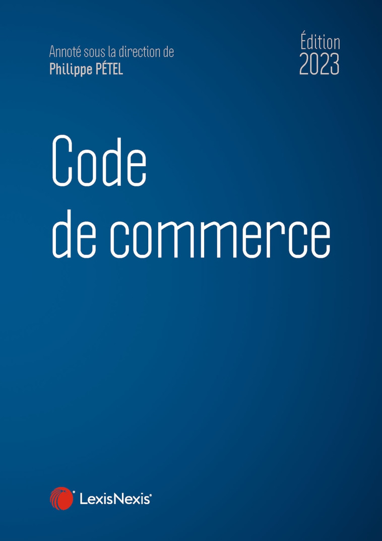 Code de commerce 2023 - Philippe Pétel - LEXISNEXIS