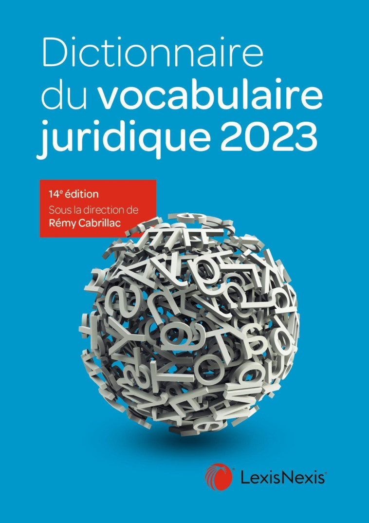 dictionnaire du vocabulaire juridique 2023 - Rémy Cabrillac, Rémy Cabrillac - LEXISNEXIS