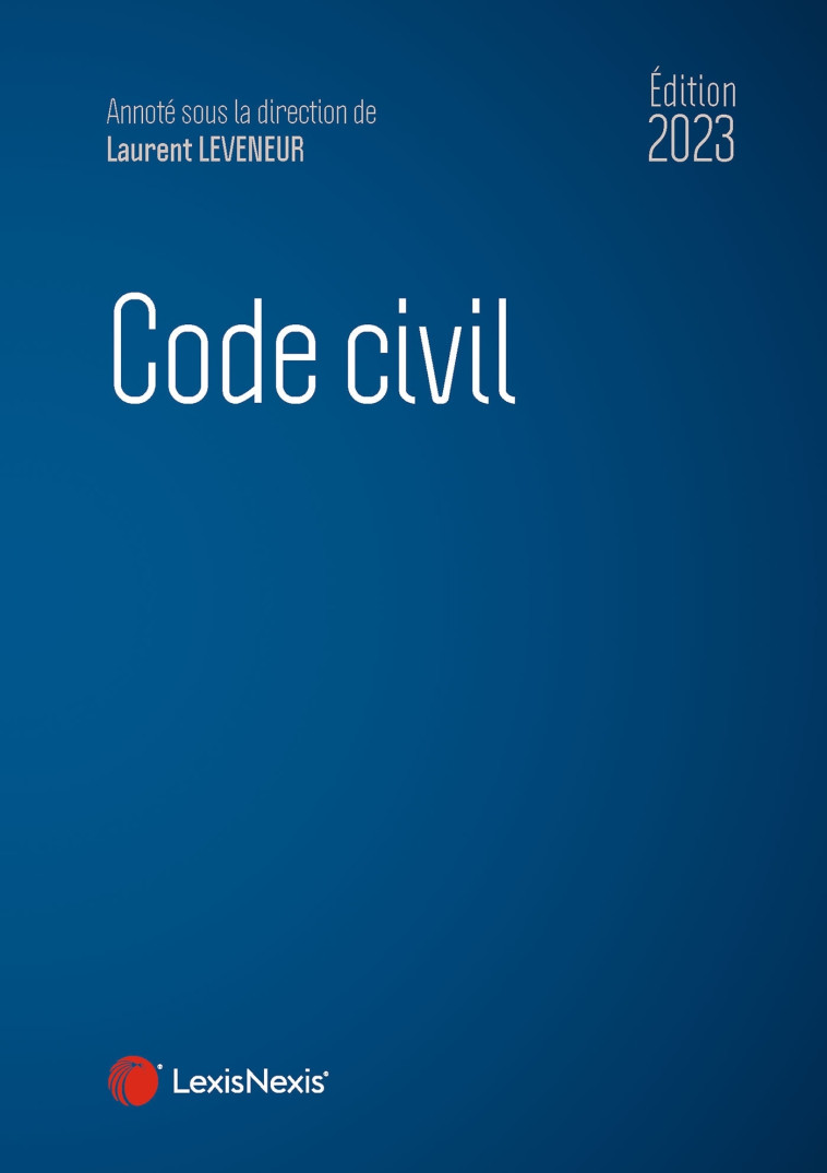 Code civil 2023 - Laurent Leveneur - LEXISNEXIS