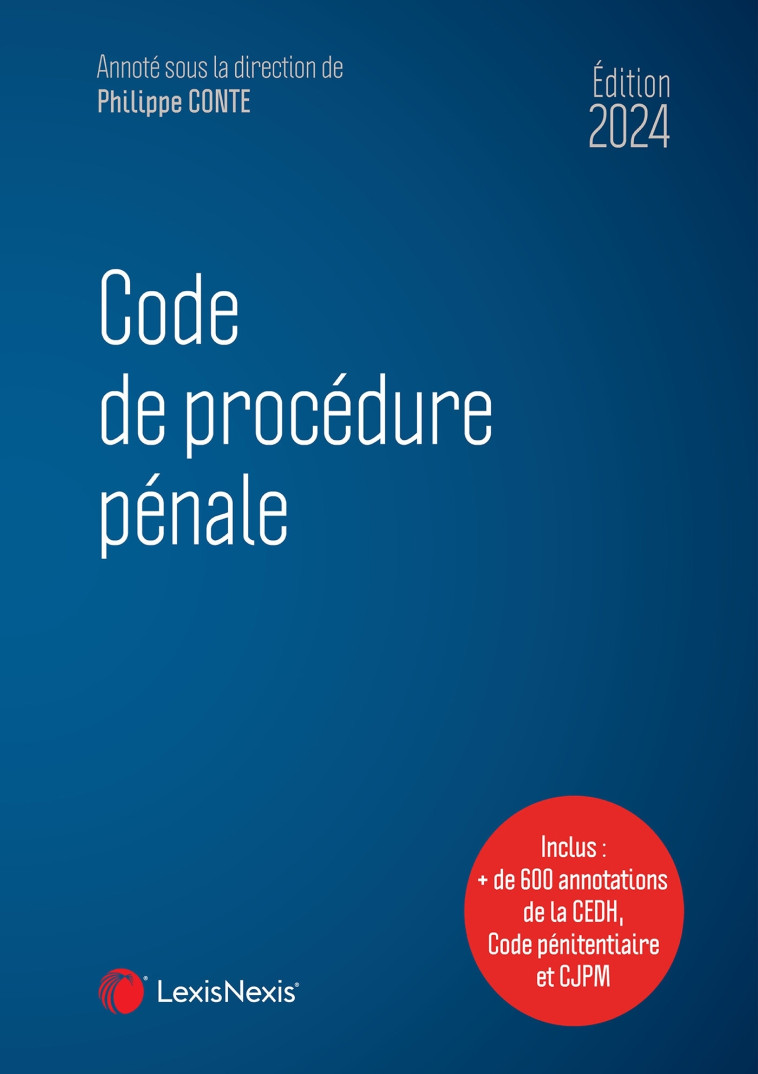 Code de procédure pénale 2024 - Philippe Conte (sous dir.), Amané Gogorza, Camille Jacobet de Nombel, Virginie Peltier - LEXISNEXIS