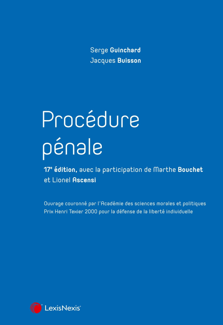 Procédure pénale - Serge Guinchard, Jacques Buisson, Marthe Bouchet, Lionel Ascensi, Serge Guinchard, Jacques Buisson, Marthe Bouchet, Lionel Ascensi - LEXISNEXIS