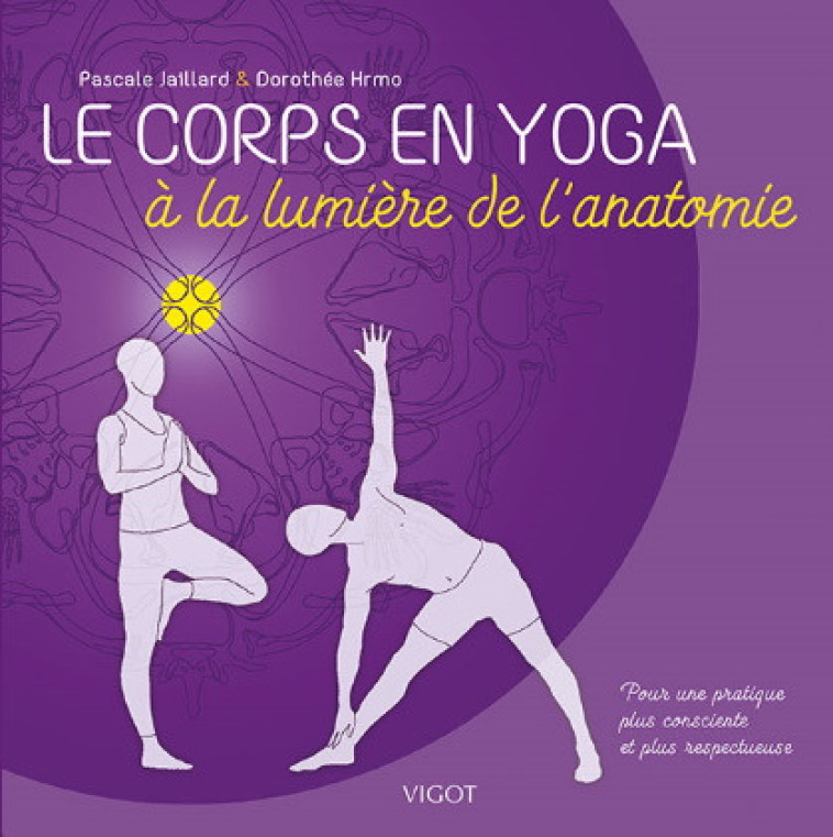 Le corps en yoga - Dorothée Hrmo, Pascale Jaillard - VIGOT