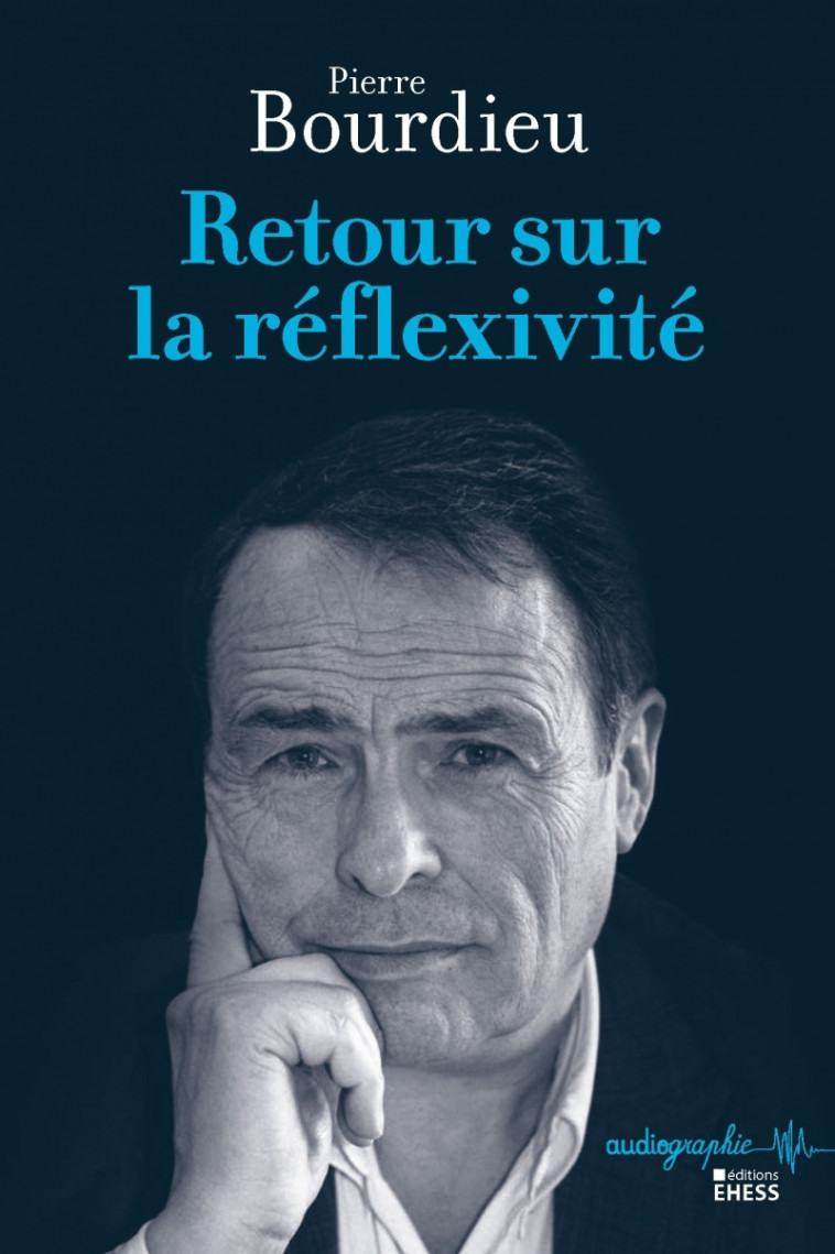 Retour sur la réflexivité - Pierre Bourdieu, Jerome BOURDIEU, Johan Heilbron - EHESS