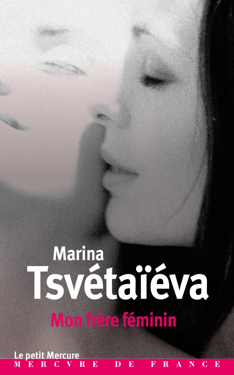 Mon frère féminin - Marina Tsvétaïeva - MERCURE DE FRAN