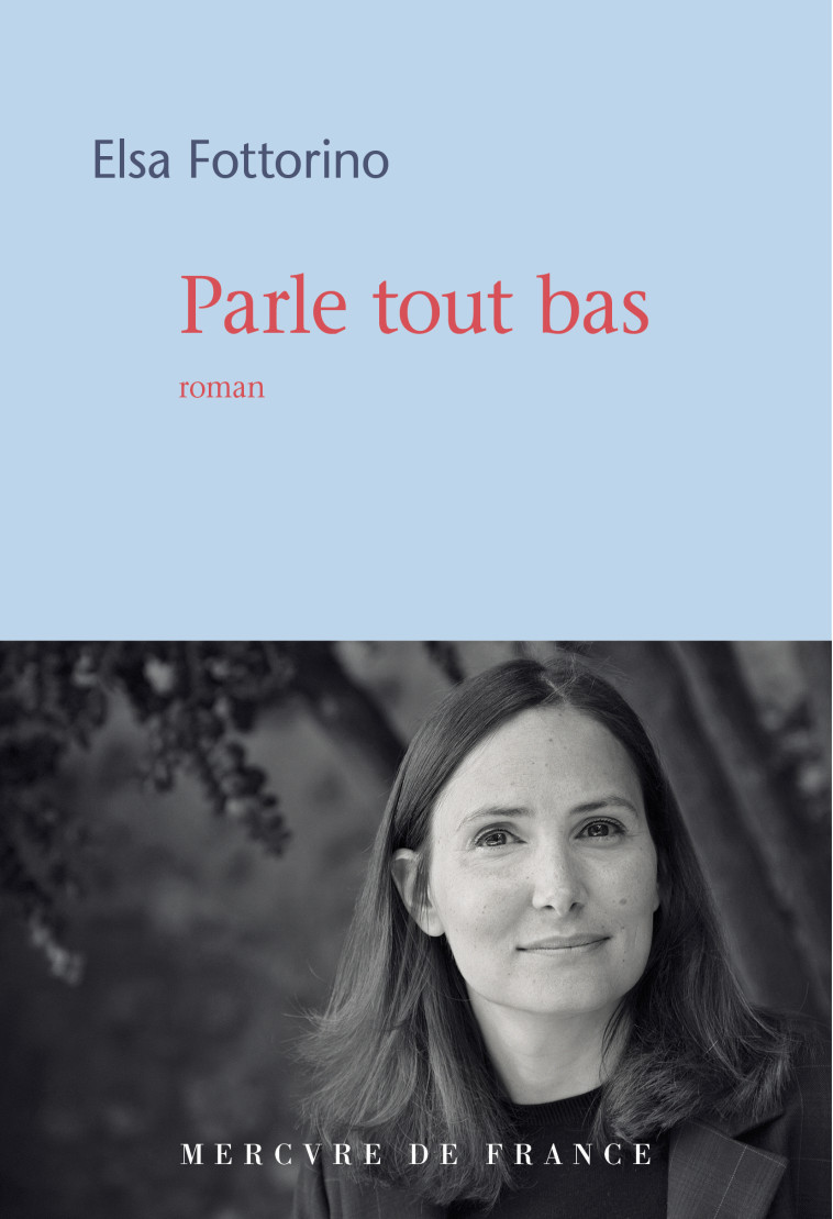 Parle tout bas - Elsa Fottorino - MERCURE DE FRAN