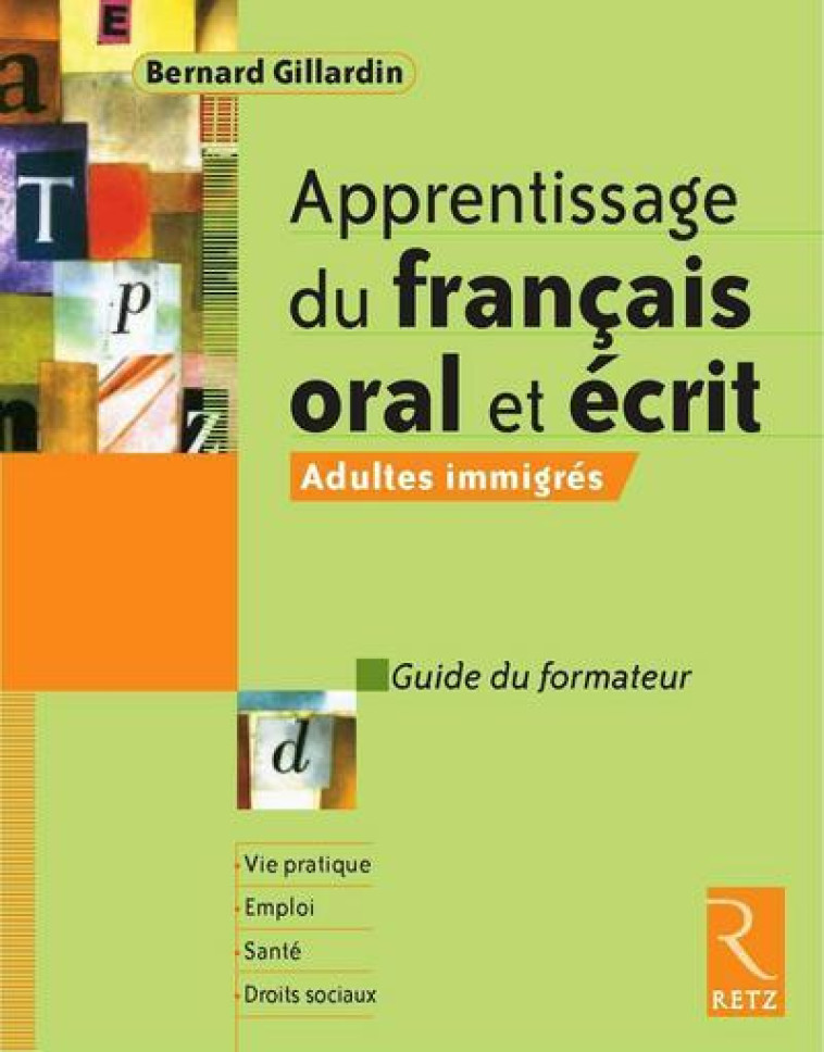 Apprentissage du français oral et écrit - Bernard Gillardin - RETZ