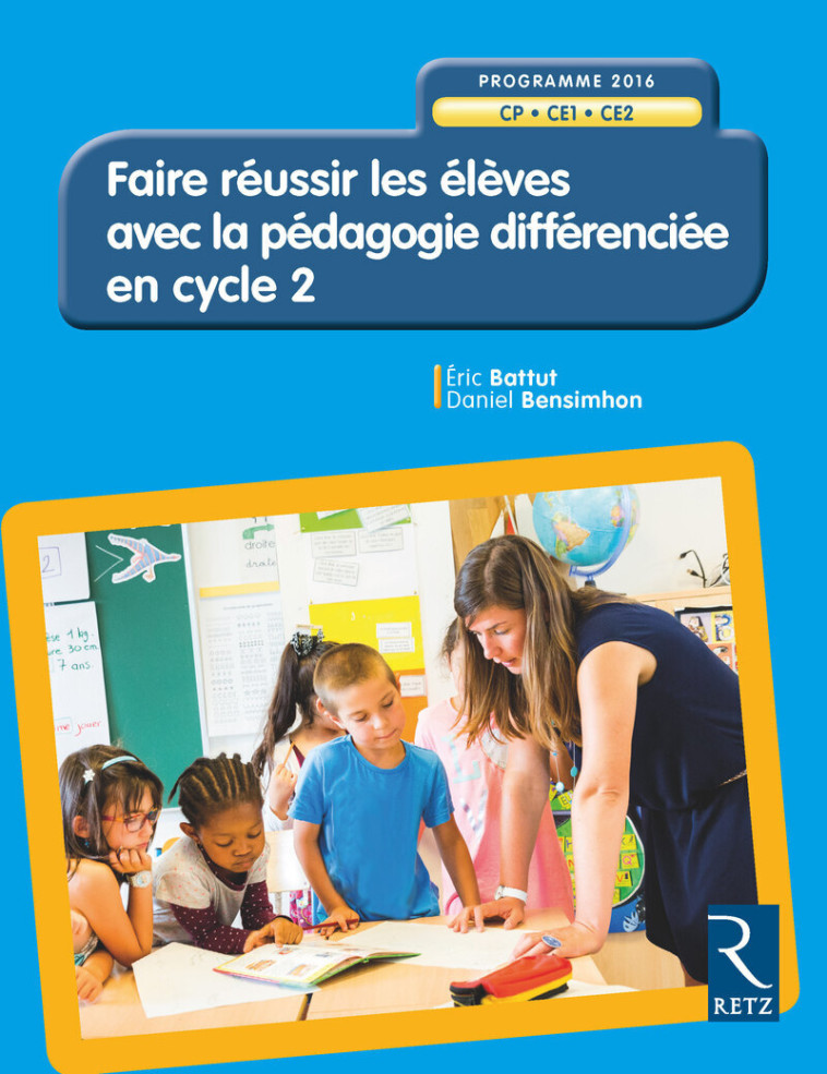 Faire réussir les élèves avec la pédagogie différenciée en Cycle 2 - Éric Battut, Daniel Bensimhon - RETZ