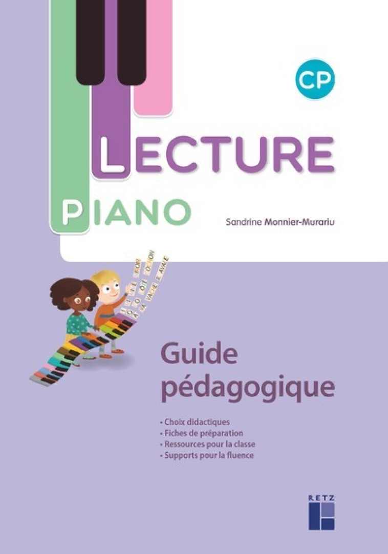 Lecture Piano CP - Guide pédagogique + CR-rom - Sandrine Monnier-Murariu, Sandrine Monnier - RETZ