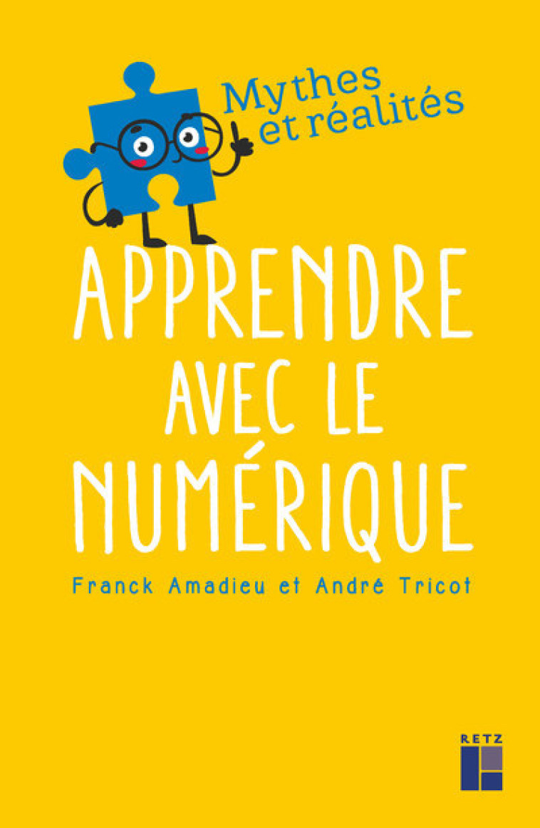 Apprendre avec le numérique - André Tricot, Franck Amadieu - RETZ