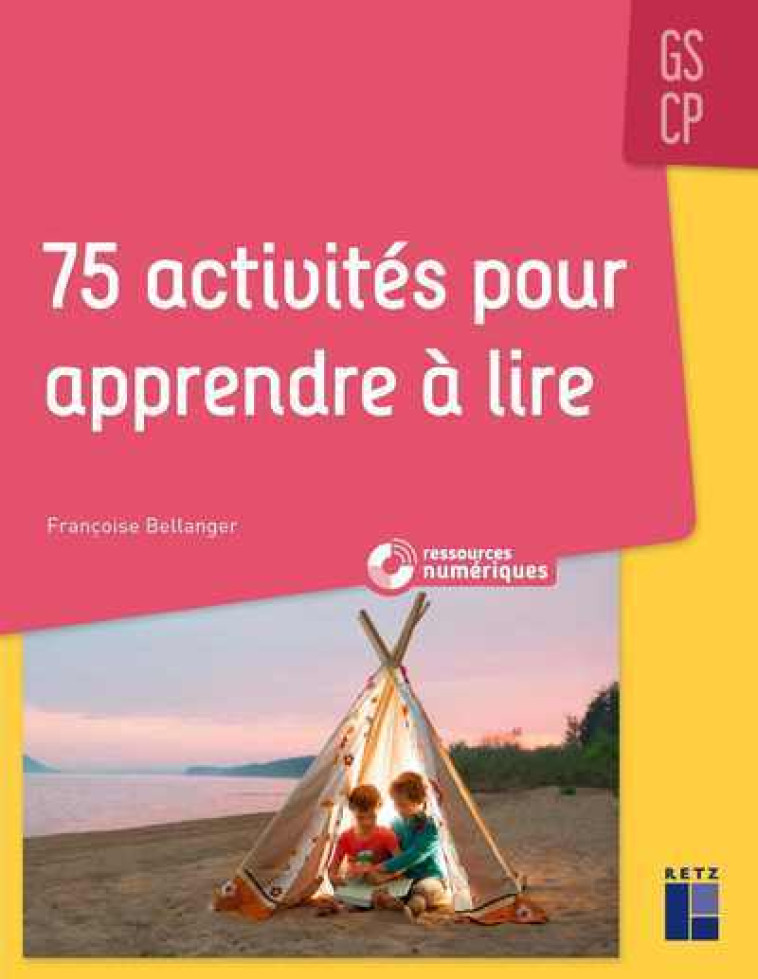 75 activités pour apprendre à lire GS/CP + CD-Rom + Téléchargement - Francoise Bellanger - RETZ