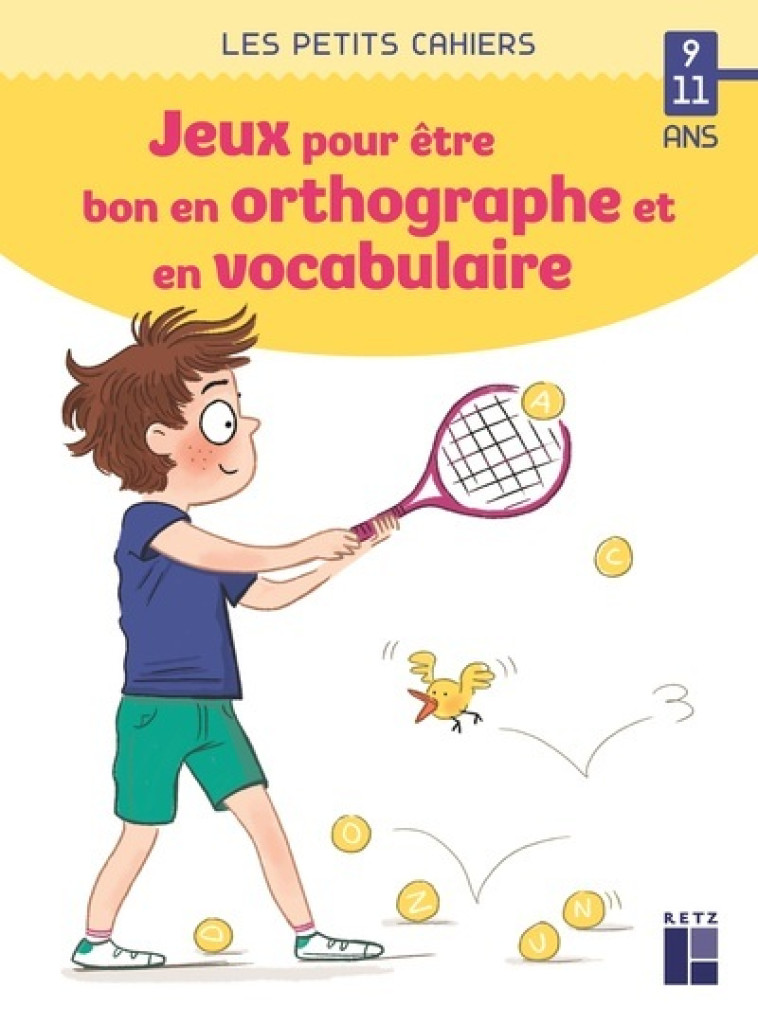 Des jeux pour être bon en orthographe et en vocabulaire 9-11 ans - Catherine Barnoud - RETZ