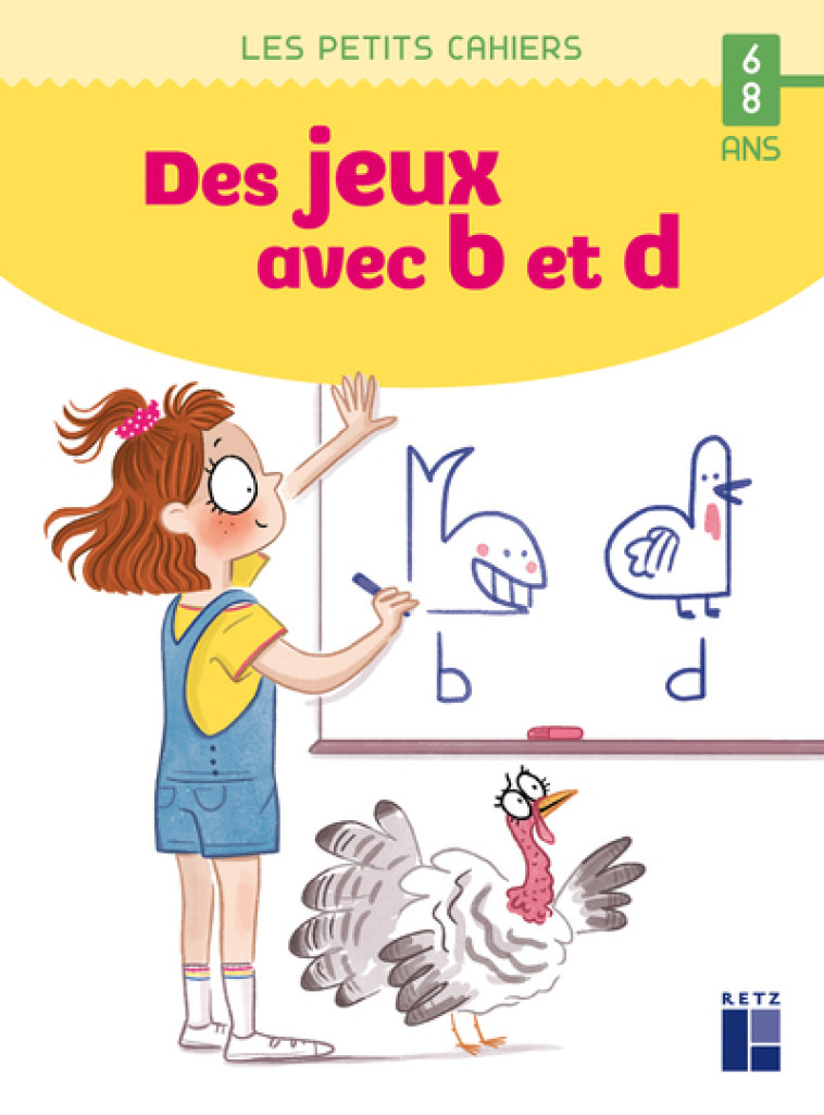 Des jeux avec b et d - 6-8 ans - Anaïs Mourgues - RETZ