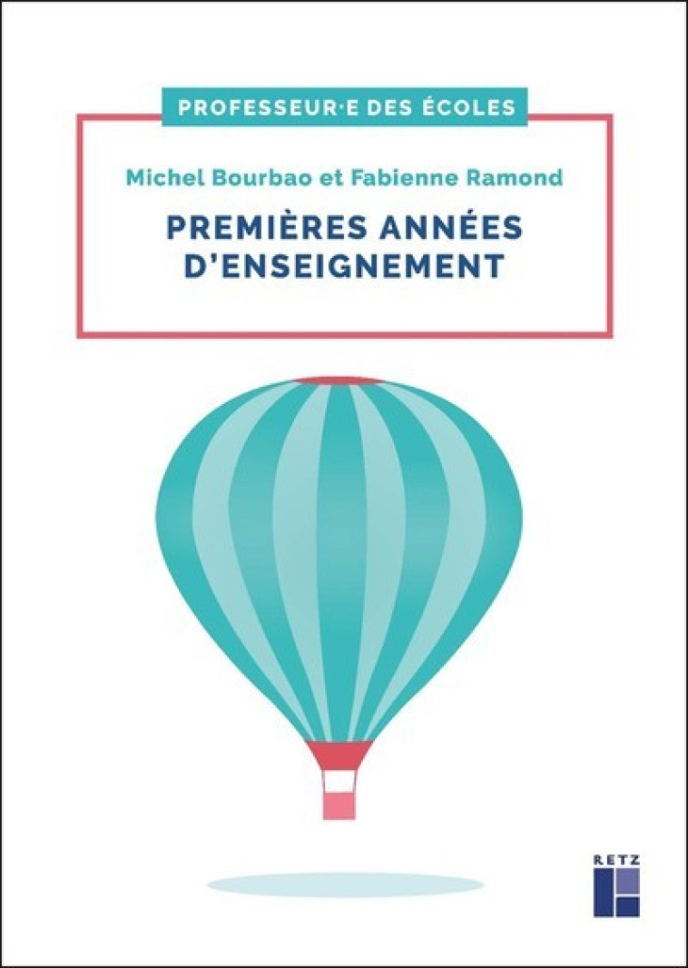 Premières années d'enseignement cycles 1,2,3 - Fabienne Ramond, Michel Bourbao - RETZ