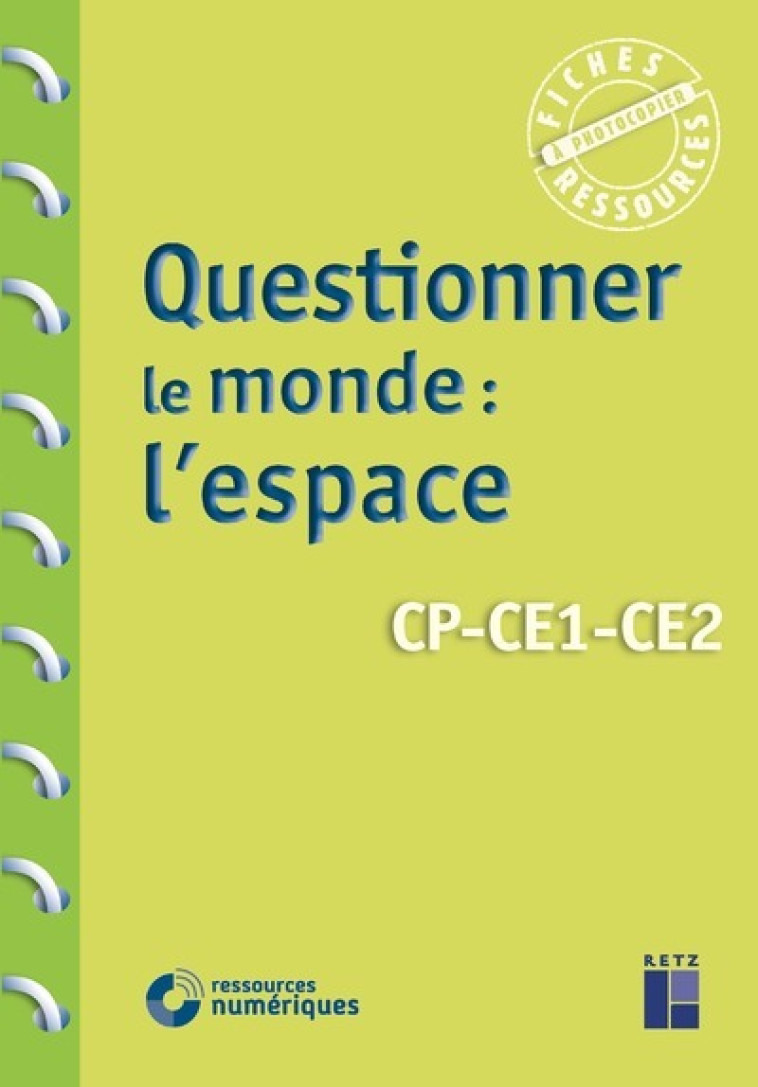 Questionner le monde - L'espace CP-CE1-CE2 + télécchargement - Francoise Bellanger - RETZ