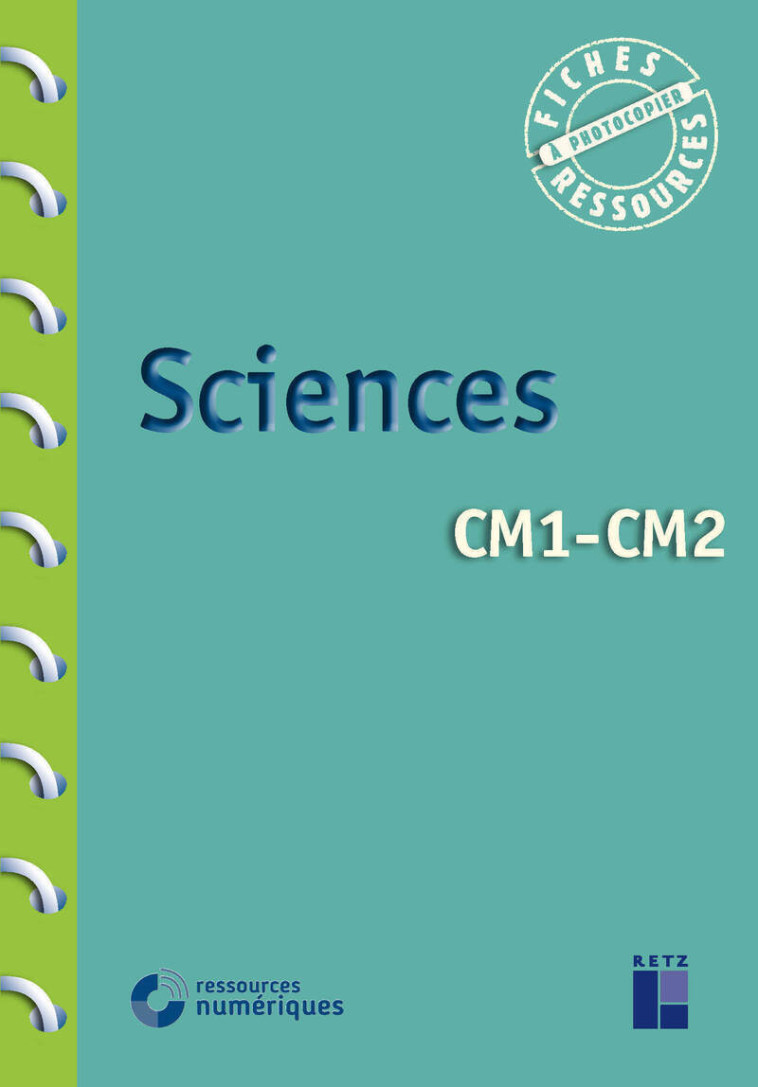 Sciences CM1-CM2 + Téléchargement - Pascal Chauvel, Jean-Luc Caron, Pascal Chauvel, Jean-Luc Caron - RETZ