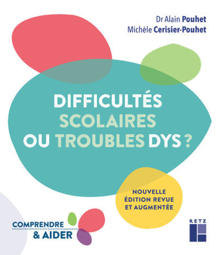 Difficultés scolaires ou troubles Dys ? - Alain Pouhet, Michèle Cerisier-Pouhet - RETZ