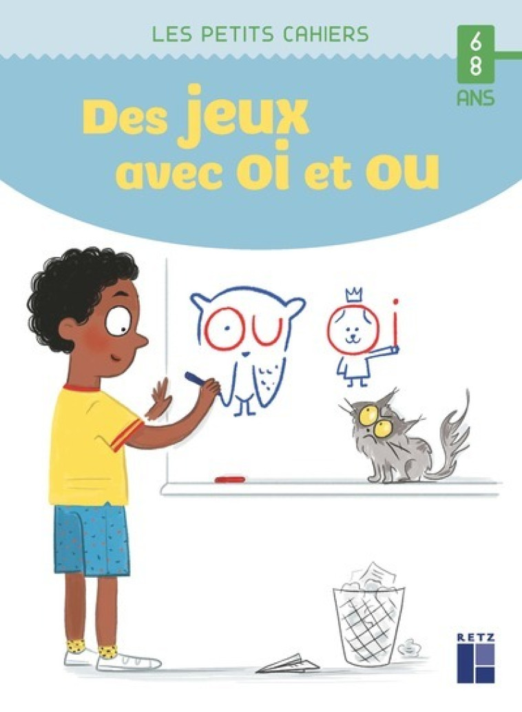 Des jeux avec OI et OU - 6-8 ans - Anaïs Mourgues, Jessica Secheret - RETZ