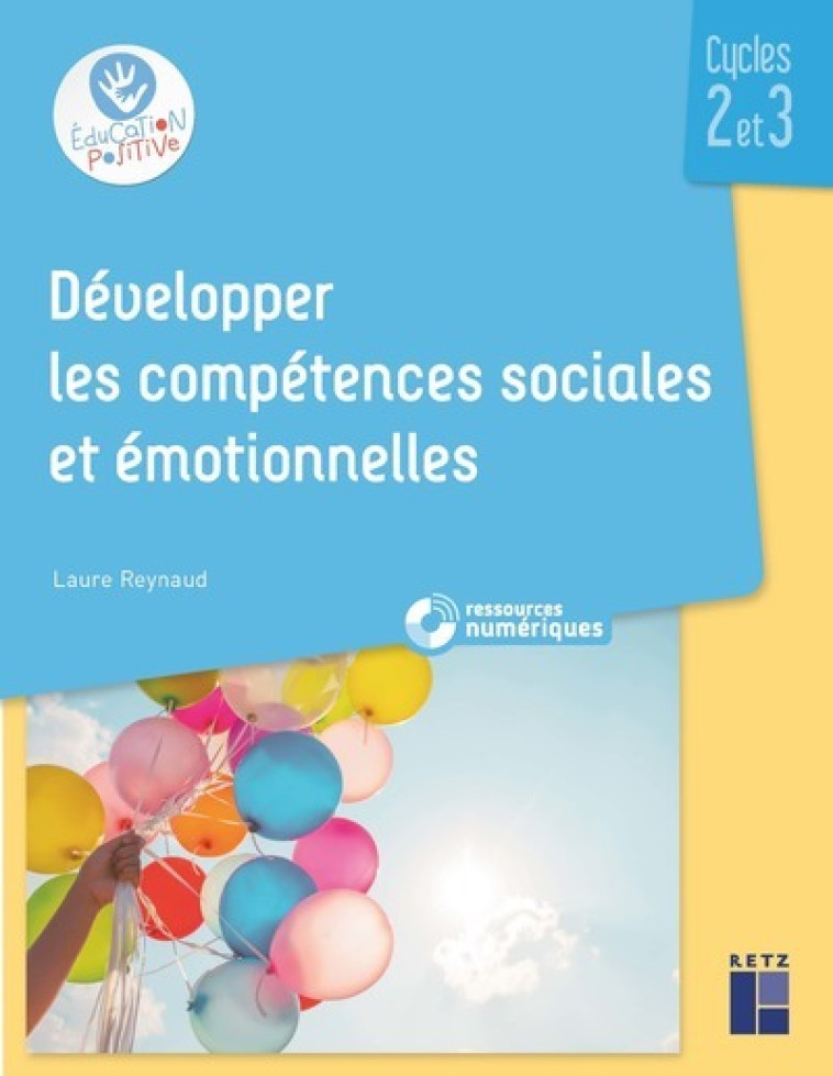 Développer les compétences sociales et émotionnelles Cycles 2 et 3 - Laure Reynaud - RETZ