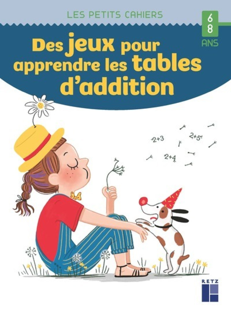 Des jeux pour apprendre les tables d'addition - 6-8 ans - Céline Monchoux - RETZ