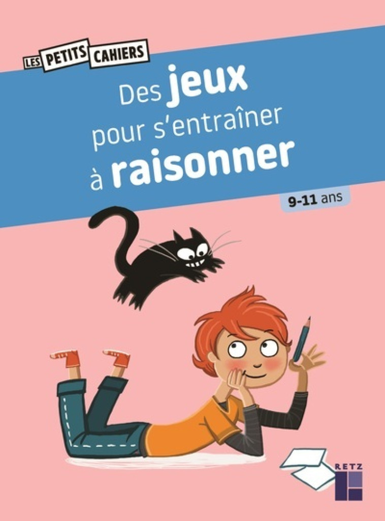 Des jeux pour s'entraîner à raisonner 9-11 ans - Roger Rougier, Joëlle Dreidemy - RETZ