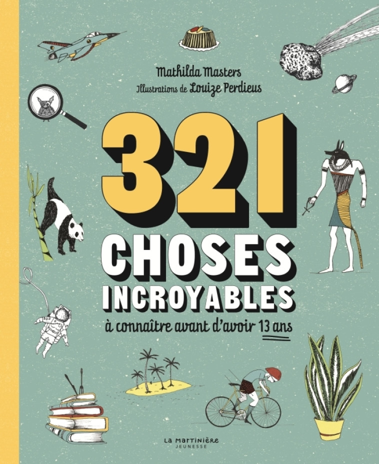 321 choses incroyables - Mathilda Masters, Louize Perdieus, Noëlle Michel - MARTINIERE J