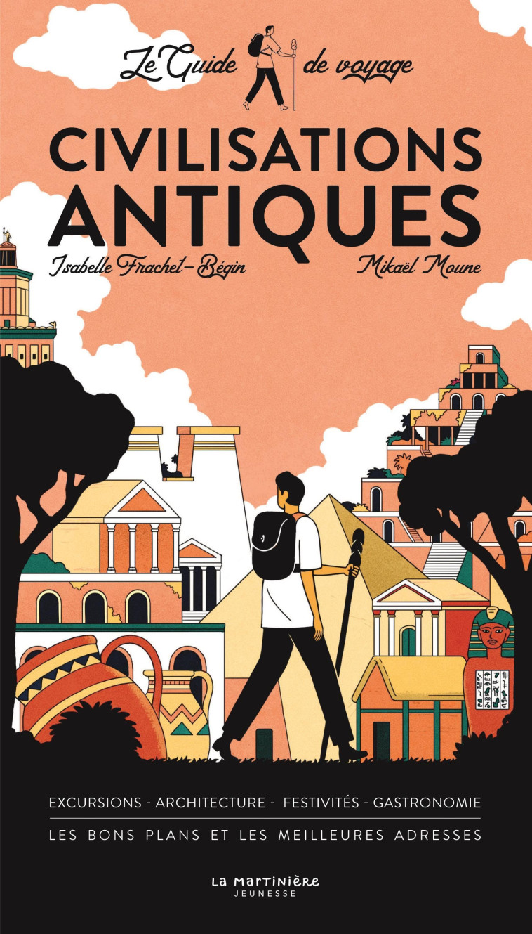 Le Guide de voyage des civilisations antiques - Isabelle Frachet, Mikael Moune - MARTINIERE J