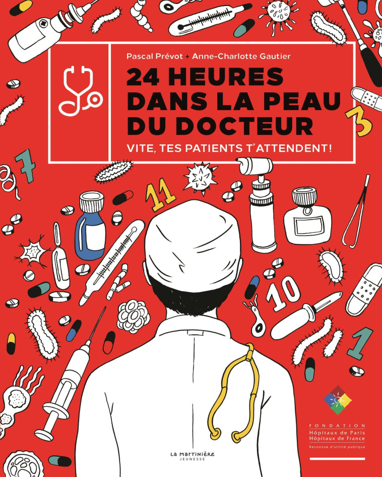 24 heures dans la peau du docteur - Pascal Prévot, Anne-Charlotte Gautier - MARTINIERE J