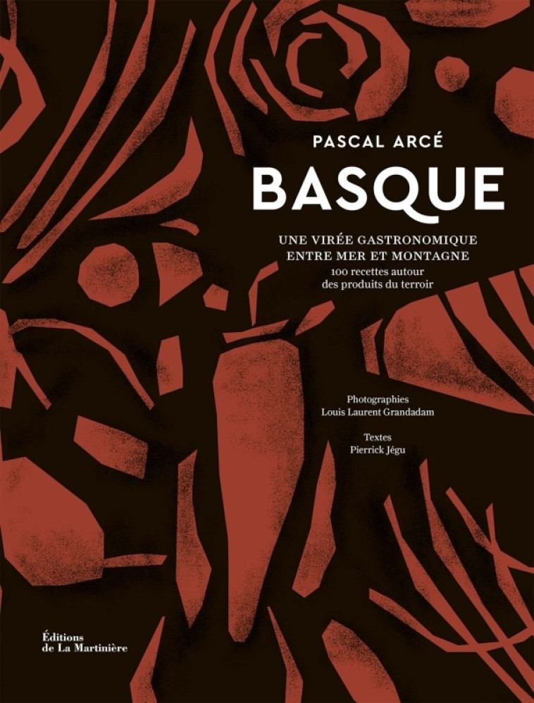 Basque - Pascal Arcé, Louis Laurent Grandadam, Pierrick Jégu - MARTINIERE BL