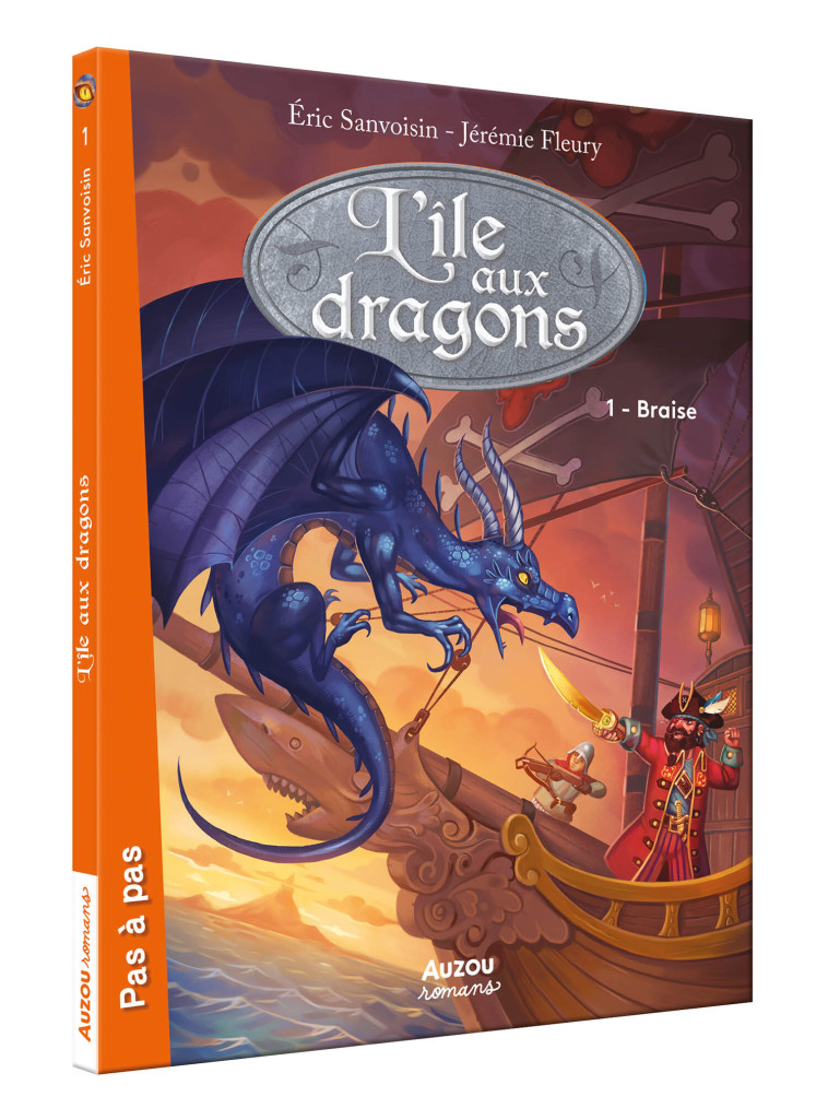 L'ÎLE AUX DRAGONS - TOME 1 - BRAISE - Éric Sanvoisin, Jérémie Fleury - AUZOU