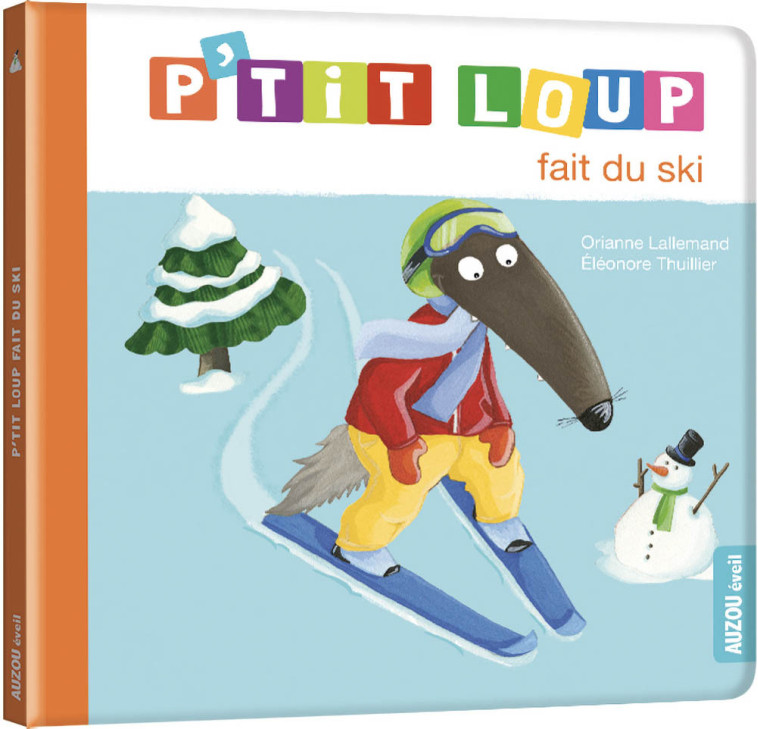 P'TIT LOUP FAIT DU SKI - Orianne Lallemand, Lise DUQUETTE, Ludivine PUYO - AUZOU