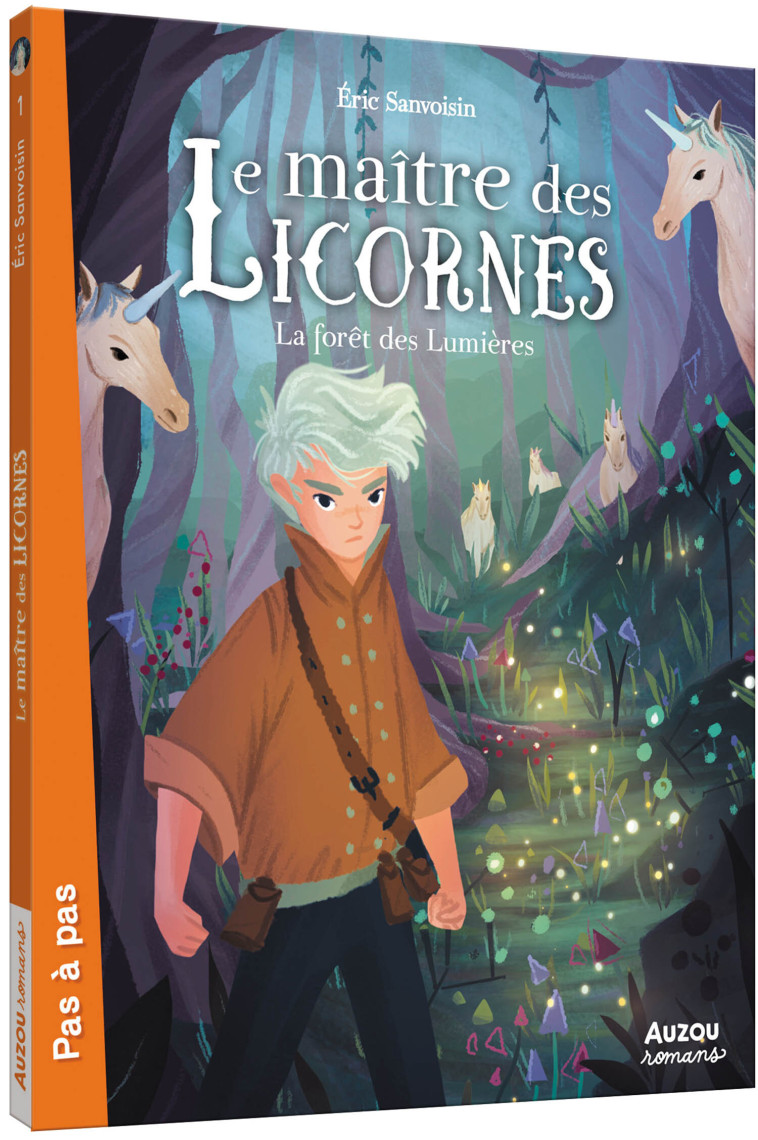 LE MAÎTRE DES LICORNES - TOME 1 - LA FORÊT DES LUMIÈRES - Éric Sanvoisin, Federica Frenna - AUZOU