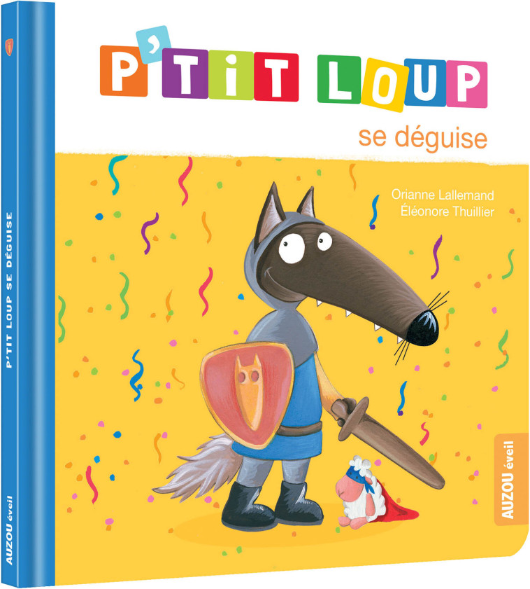 P'TIT LOUP SE DÉGUISE - Orianne Lallemand, Éléonore THUILLIER - AUZOU