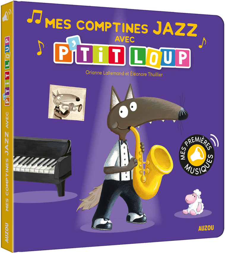 MES PREMIERS SONORES - MES COMPTINES JAZZ AVEC P'TIT LOUP - Orianne Lallemand, Éléonore THUILLIER - AUZOU