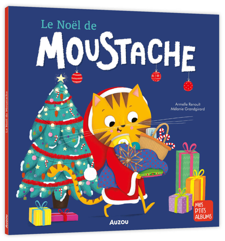 LE NOËL DE MOUSTACHE - Armelle Renoult, Mélanie Grandgirard - AUZOU