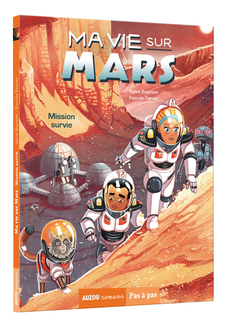 MA VIE SUR MARS - TOME 2 - MISSION SURVIE - Sylvie Baussier, Pascale Perrier, Antoine Brivet - AUZOU