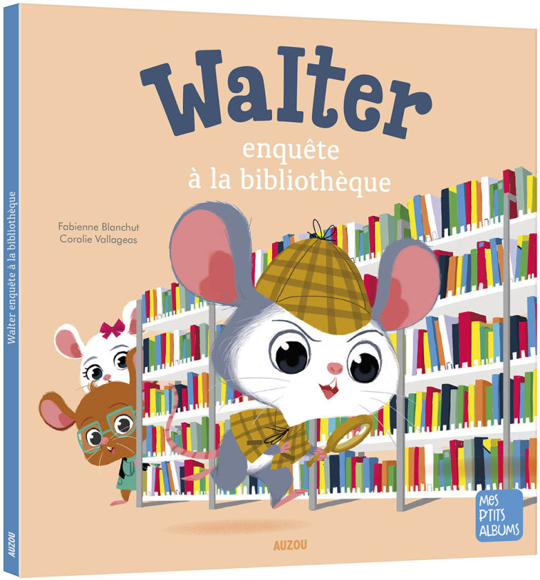 WALTER ENQUÊTE À LA BIBLIOTHÈQUE - Fabienne Blanchut, Coralie Vallageas - AUZOU