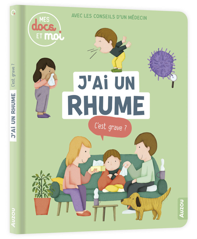 MES DOCS ET MOI - J'AI UN RHUME, C'EST GRAVE ? - Maud Legrand, Sophie Blitman - AUZOU