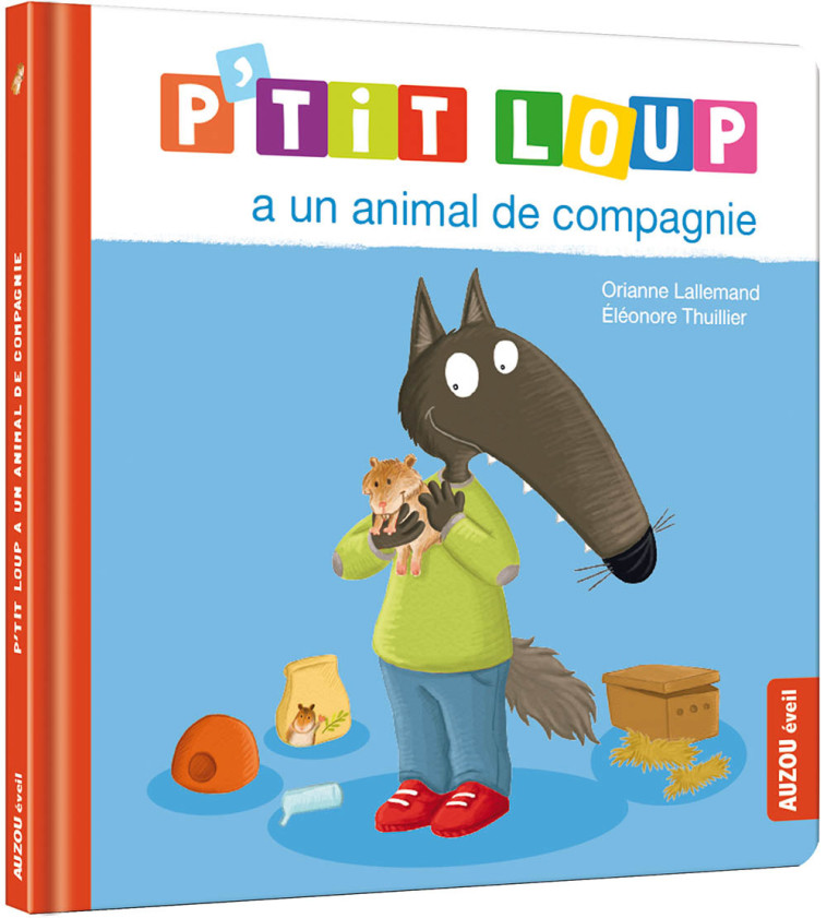 P'TIT LOUP A UN ANIMAL DE COMPAGNIE - Orianne Lallemand, Éléonore THUILLIER - AUZOU