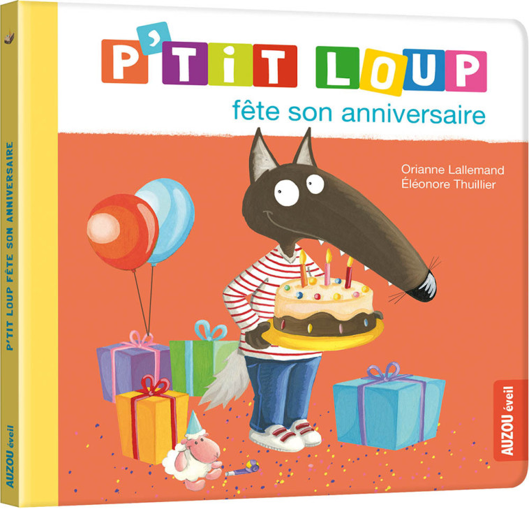 P'TIT LOUP FETE SON ANNIVERSAIRE - Orianne Lallemand, Éléonore THUILLIER - AUZOU