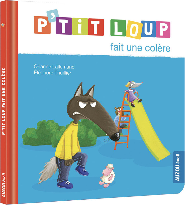 P'TIT LOUP FAIT UNE COLERE - Orianne Lallemand, Éléonore THUILLIER - AUZOU