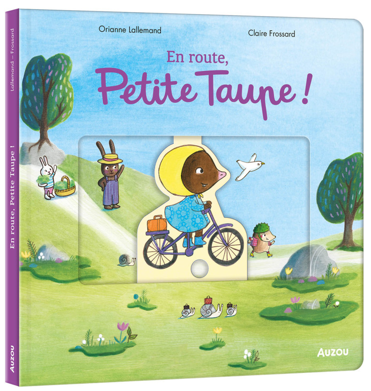 EN ROUTE, PETITE TAUPE ! - Orianne Lallemand, Claire Frossard - AUZOU